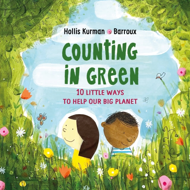 Counting in Green : Ten Little Ways to Save our Big Planet-9781913074166