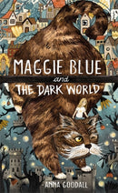 Maggie Blue and the Dark World : Shortlisted for the 2021 COSTA Children's Book Award-9781913101312