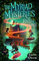 The Myriad Mysteries of Eartha Quicksmith-9781913102876