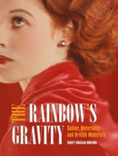 The Rainbow's Gravity : Colour, Materiality and British Modernity-9781913107369