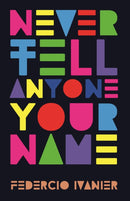 Never Tell Anyone Your Name-9781913109226
