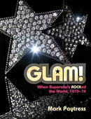 Glam! : When Superstars Rocked the World, 1970-74-9781913172282