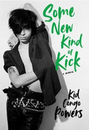 Some New Kind of Kick : A Memoir-9781913172893
