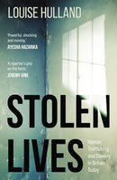 Stolen Lives : Human Trafficking and Slavery in Britain Today-9781913207182