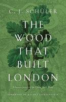 The Wood that Built London : A Human History of the Great North Wood-9781913207496