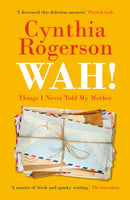 WAH! : Things I Never Told My Mother-9781913207731