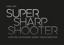 Super Sharp Shooter : A Spectral Photographic Journey Through Bass Music-9781913231330