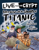 Live from the crypt: Interview with the ghosts of the Titanic-9781913337797