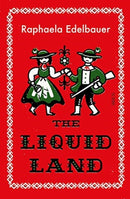 The Liquid Land-9781913348076