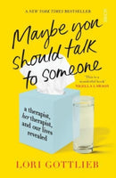 Maybe You Should Talk to Someone : the heartfelt, funny memoir by a New York Times bestselling therapist-9781913348922