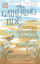 The Gathering Tide : A Journey Around the Edgelands of Morecambe Bay-9781913393809