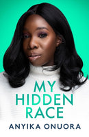 My Hidden Race: Anyika Onuora-9781913406790