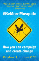 Be More Mosquito : How You Can Campaign & Create Change