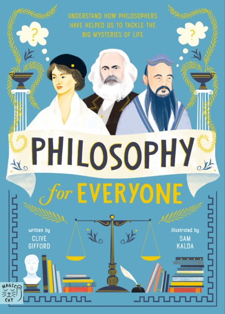 Philosophy for Everyone : Understand How Philosophers Have Helped Us to Tackle the Big Mysteries of Life-9781913520939