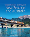 Great Railway Journeys in New Zealand & Australia-9781913679231