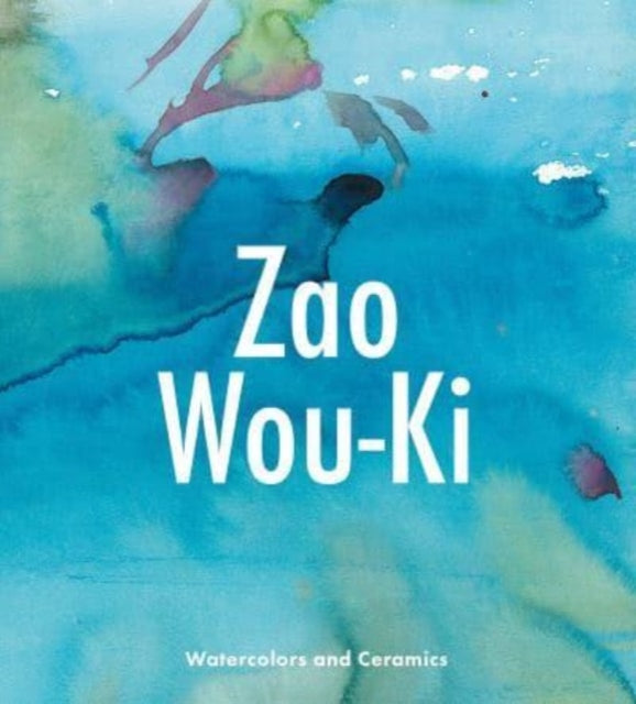 Zao Wou-KI : Watercolors and Ceramics-9781913875282
