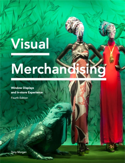 Visual Merchandising Fourth Edition : Window Displays, In-store Experience-9781913947323