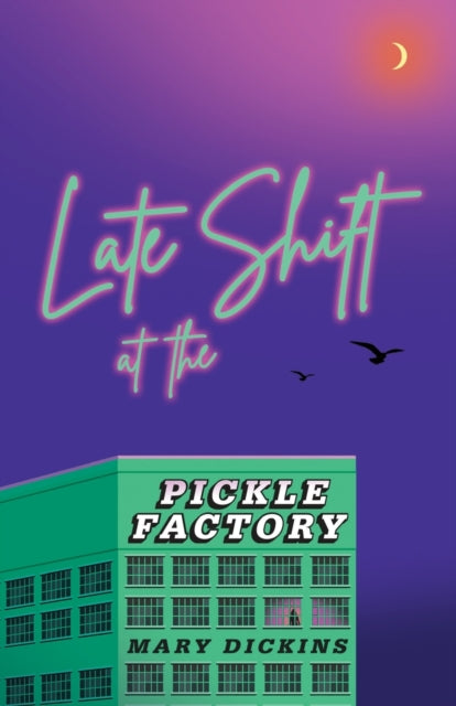 Late Shift at the Pickle Factory-9781913958381