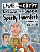 Interviews with the ghosts of sparky inventors-9781913971427