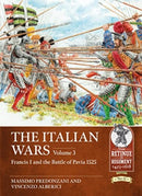 The Italian Wars Volume 3 : Francis I and the Battle of Pavia 1525-9781914059667