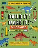 BUILD IT! MAKE IT! DINOSAURS : Over 20 Awesome Walking, Flying, Moving Dinosaur Models to Build! Makerspace Models-9781914087653