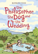 The Philosopher, the Dog and the Wedding : The story of one of the first female philosophers-9781914224096