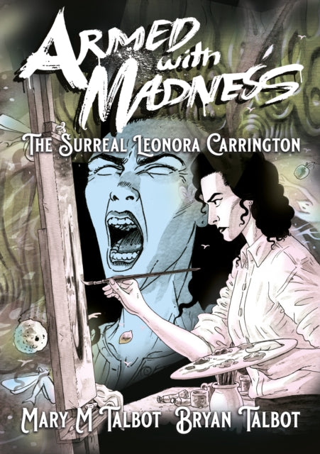 Armed With Madness : The Surreal Leonora Carrington-9781914224126