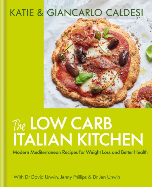 The Low Carb Italian Kitchen : Modern Mediterranean Recipes for Weight Loss and Better Health-9781914239588