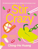 Stir Crazy : 100 Deliciously Healthy Stir Fry Dishes in 30 Minutes or Less-9781914239984