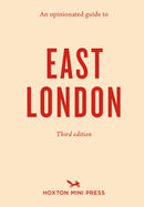 An Opinionated Guide to East London (Third Edition)-9781914314094