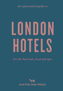An Opinionated Guide To London Hotels-9781914314360