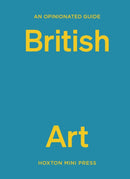 An Opinionated Guide To British Art-9781914314452