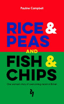 Rice & Peas and Fish & Chips : One Woman's Story of Overcoming Racism-9781914343018