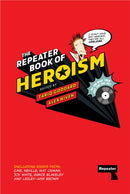 The Repeater Book of Heroism-9781914420023