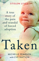 Taken : A True Story of the Pain and Scandal of Forced Adoption-9781914451768
