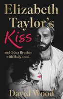 Elizabeth Taylor's Kiss and Other Brushes with Hollywood-9781914471902