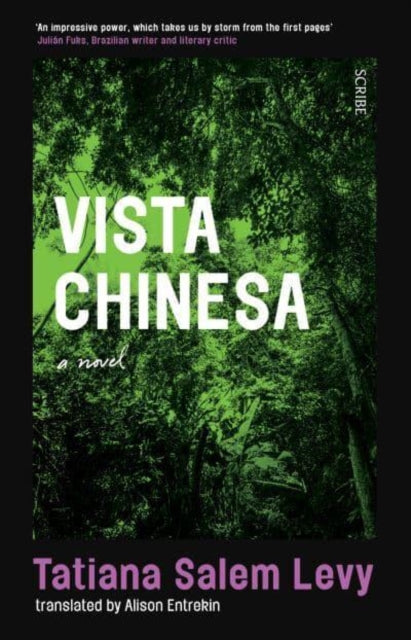 Vista Chinesa : 'Sits somewhere between the experimental novels of Eimear McBride and Leila Slimani's more shocking output' - The Sunday Times-9781914484223
