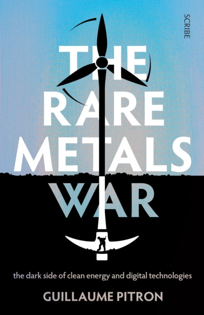 The Rare Metals War : the dark side of clean energy and digital technologies-9781914484964
