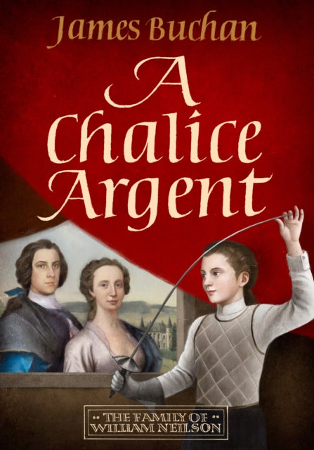 A Chalice Argent : The Story of William Neilson, Volume 2-9781914495618