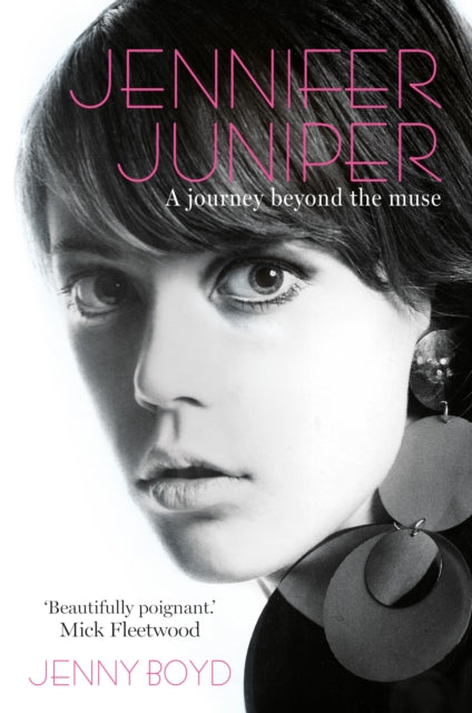 Jennifer Juniper : A journey beyond the muse-9781914518133