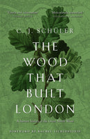 The Wood that Built London : A Human History of the Great North Wood-9781914518164