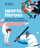Sports Heroes : Inspiring tales of athletes who stood up and out-9781914519000