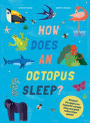How Does An Octopus Sleep? : Discover the ways your favourite animals sleep and what makes them special-9781914519086
