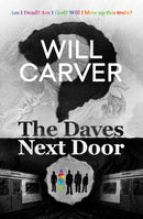The Daves Next Door : The shocking, explosive new thriller from cult bestselling author Will Carver-9781914585180