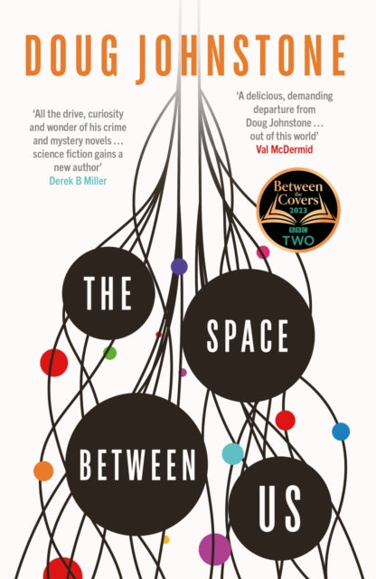 The Space Between Us : This year's most life-affirming, awe-inspiring read - Selected for BBC 2 Between the Covers 2023-9781914585449