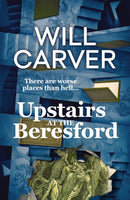 Upstairs at the Beresford : The devilishly dark, explosive prequel to cult bestselling author Will Carver's The Beresford-9781914585920