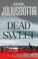Dead Sweet : This year's most gripping debut thriller - first in an ADDICTIVE new Scandinavian Noir series.-9781914585999