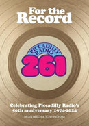 For the Record : Celebrating Piccadilly Radio's 50th Anniversary 1974-2024-9781914933608