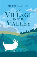 My Village in the Valley : In the country, nothing is ever simple-9781915067005