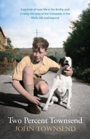 Two Percent Townsend : a portrait of rural life in the Birdlip and Crickley Hill area of the Cotswolds in the 1940s, 50s and beyond-9781915067296